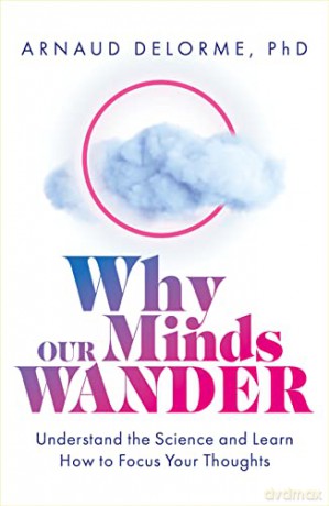 Why Our Minds Wander - Arnaud Delorme [KSIĄŻKA]