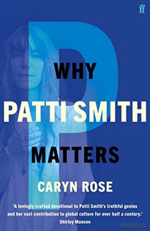 Why Patti Smith Matters - Caryn Rose [KSIĄŻKA]