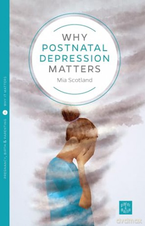 Why Perinatal Depression Matters - Mia Scotland [KSIĄŻKA]