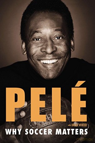 Why Soccer Matters - Pele [KSIĄŻKA]