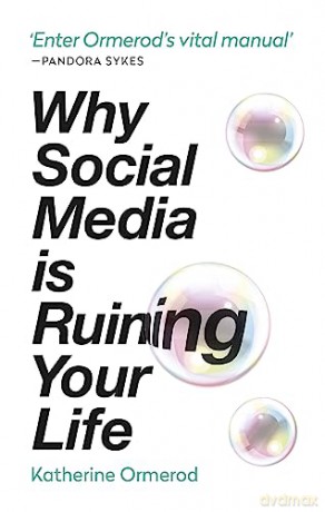 Why Social Media Is Ruining Your Life [KSIĄŻKA]