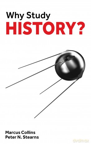 Why Study History - Marcus Collins [KSIĄŻKA]
