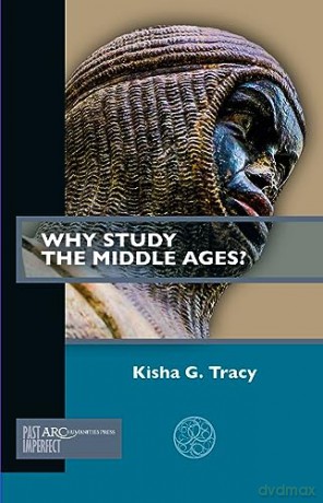 Why Study The Middle Ages [KSIĄŻKA]