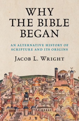 Why The Bible An Alternative History Of - Jacob L. Wright [KSIĄŻKA]