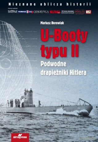 U-Booty Typu Ii. Podwodne Drapieżniki Hitlera - Borowiak M. [KSIĄŻKA]