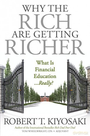 Why The Rich Are Getting Richer - Robert T Kiyosaki [KSIĄŻKA]