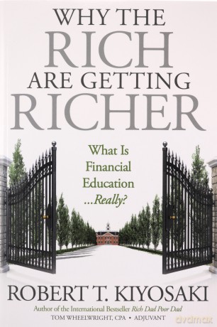 Why The Rich Are Getting Richer - Robert T Kiyosaki [KSIĄŻKA]