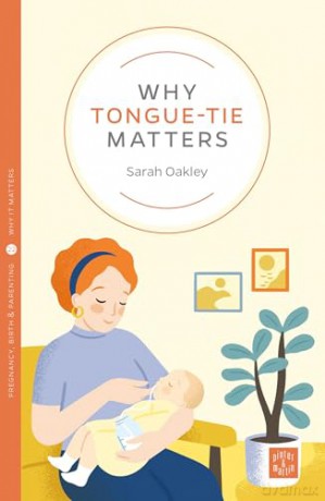 Why Tonguetie Matters - Sarah Oakley [KSIĄŻKA]