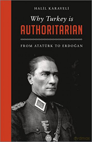 Why Turkey Is Authoritarian - Halil Karaveli [KSIĄŻKA]
