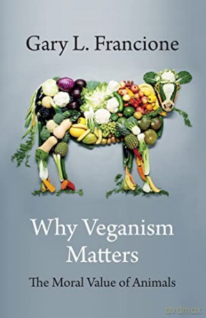Why Veganism Matters - Gary Francione [KSIĄŻKA]