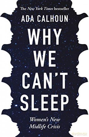 Why We Cant Sleep - Ada Calhoun [KSIĄŻKA]