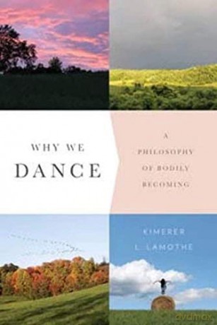 Why We Dance - Kimerer L. Lamothe [KSIĄŻKA]