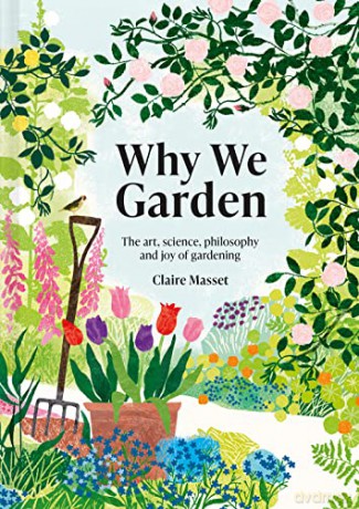 Why We Garden - Claire Masset [KSIĄŻKA]