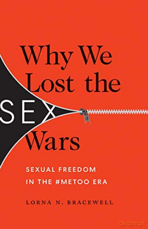 Why We Lost The Sex Wars - Lorna N. Bracewell [KSIĄŻKA]