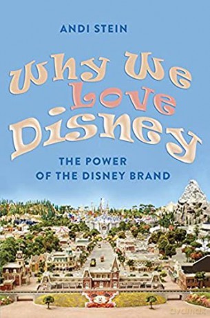 Why We Love Disney - Andi Stein [KSIĄŻKA]