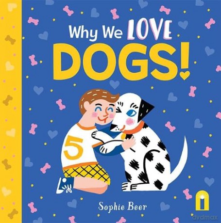 Why We Love Dogs - Sophie Beer [KSIĄŻKA]