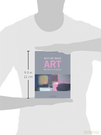 Why We Make Art And Why It Is Taught - Richard Hickman [KSIĄŻKA]