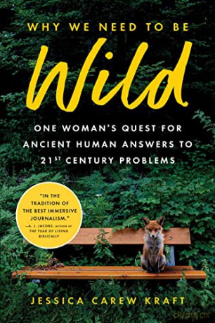 Why We Need To Be Wild - Jessica Carew Kraft [KSIĄŻKA]