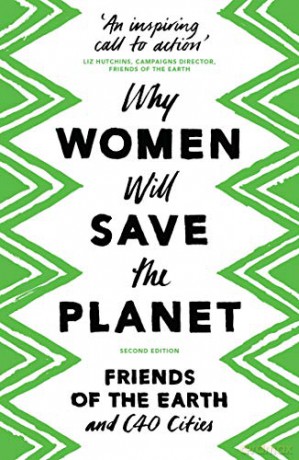 Why Women Will Save The Planet [KSIĄŻKA]