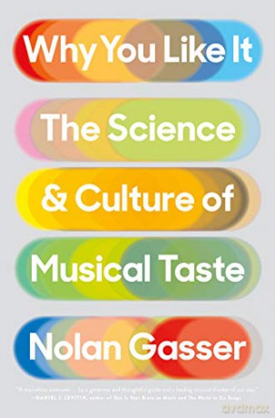 Why You Like It Science Of Musical Taste - Nolan Gasser [KSIĄŻKA]