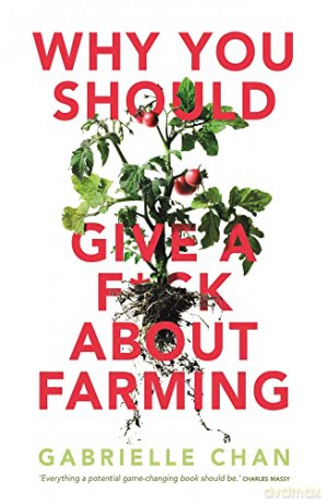 Why You Should Give A Fck About Farming - Gabrielle Chan [KSIĄŻKA]