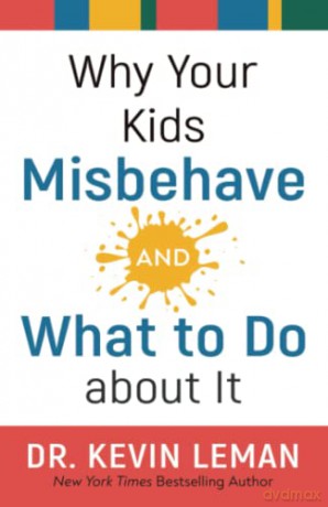 Why Your Kids Misbehave - Leman Dr Kevin [KSIĄŻKA]