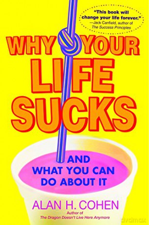 Why Your Life Sucks - Cohen Alan [KSIĄŻKA]