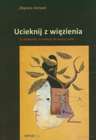 Ucieknij Z Więzienia - Dylewski Z. [KSIĄŻKA]