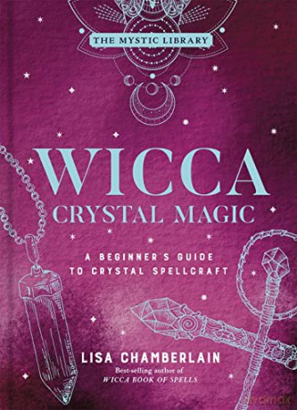 Wicca Crystal Magic Volume 4 - Lisa Chamberlain [KSIĄŻKA]