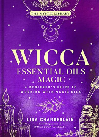 Wicca Essential Oils Magic - Lisa Chamberlain [KSIĄŻKA]