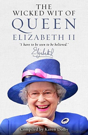 Wicked Wit Of Queen Elizabeth Ii - Karen Dolby [KSIĄŻKA]
