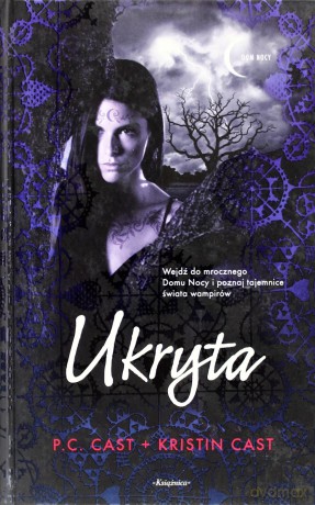Ukryta. Tom 10. Dom Nocy - Cast P.C.,CAST [KSIĄŻKA]