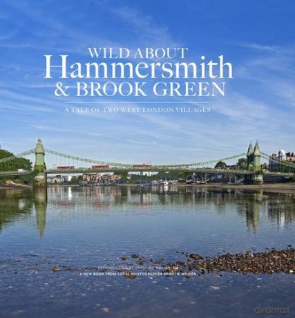 Wild About Hammersmith And Brook Green - Andrew Wilson [KSIĄŻKA]