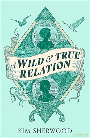 Wild And True Relation - Kim Sherwood [KSIĄŻKA]