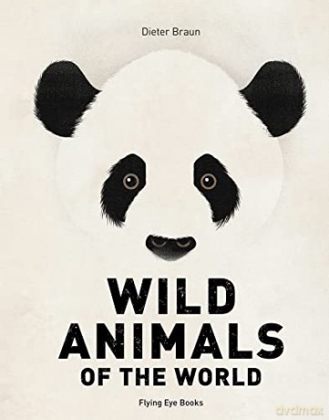 Wild Animals Of The World - Dieter Braun [KSIĄŻKA]