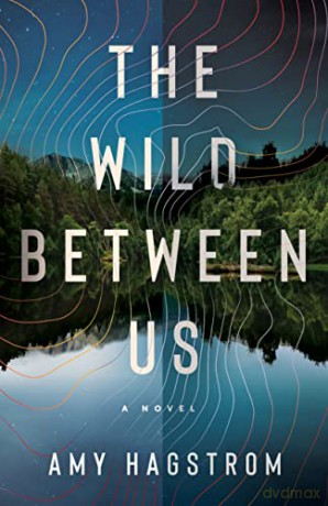 Wild Between Us The - Amy Hagstrom [KSIĄŻKA]