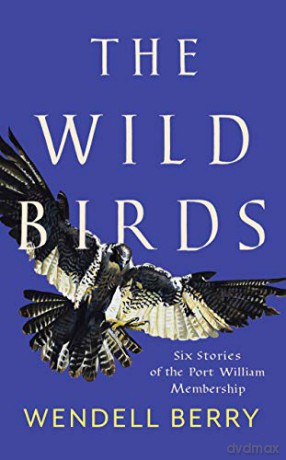 Wild Birds The - Wendell Berry [KSIĄŻKA]