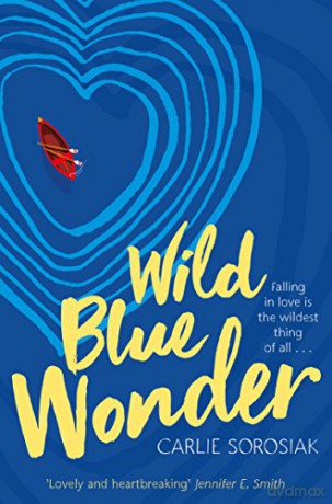 Wild Blue Wonder - Carlie Sorosiak [KSIĄŻKA]