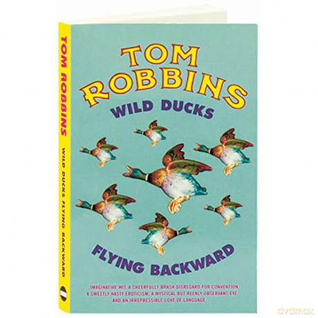 Wild Ducks Flying Backward - Tom Robbins [KSIĄŻKA]