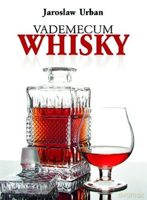 Vademecum Whisky - Urban J. [KSIĄŻKA]