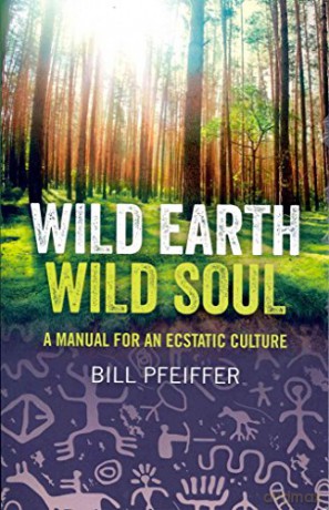 Wild Earth, Wild Soul - Bill Pfeiffer [KSIĄŻKA]