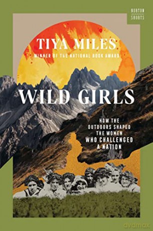 Wild Girls - Tiya Miles [KSIĄŻKA]
