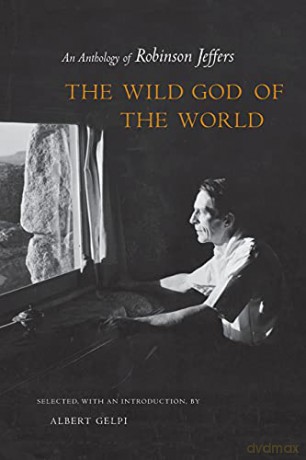 Wild God Of The World: An Anthology Of - Robinson Jeffers [KSIĄŻKA]