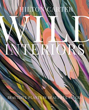 Wild Interiors - Hilton Carter [KSIĄŻKA]