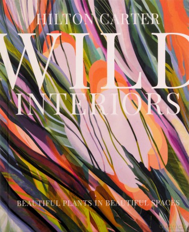 Wild Interiors - Hilton Carter [KSIĄŻKA]