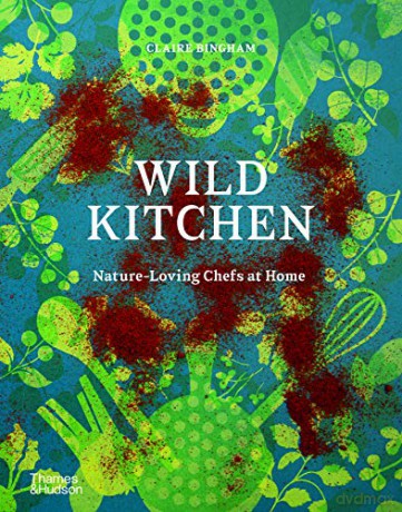 Wild Kitchen - Claire Bingham [KSIĄŻKA]