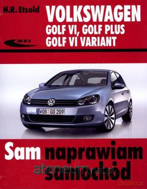 Volkswagen Golf VI, Plus, VI Variant Sam Naprawiam Samochód - Etzold [KSIĄŻKA]