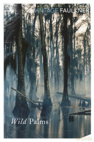 Wild Palms - William Faulkner [KSIĄŻKA]