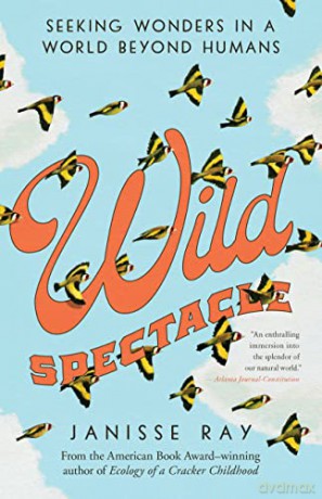 Wild Spectacle - Janisse Ray [KSIĄŻKA]