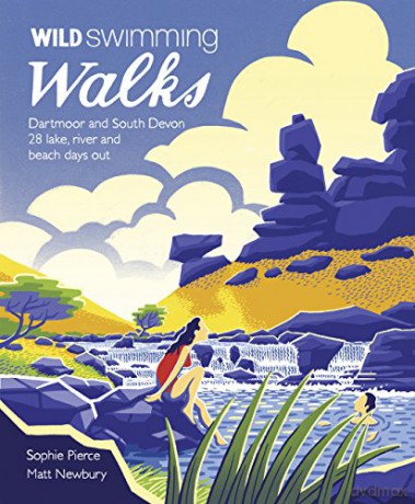 Wild Swimming Walks Dartmoor/South Devon - Sophie Pierce [KSIĄŻKA]